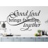 Good Food Brings Families Together Custom Sizes Small to Large Quotes Phrases Kitchen DIY Wall Art Decorative Decoration Decor Vinyl Die Cut Sticker Decal ref:012