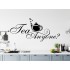 Tea Anyone Custom Sizes Small to Large Quotes Phrases Kitchen DIY Wall Art Home Decorative Decoration Decor Vinyl Die Cut Sticker Decal ref:016