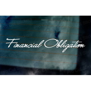 Financial Obligation Signature Style Car Window Bumper Custom Sticker Decal