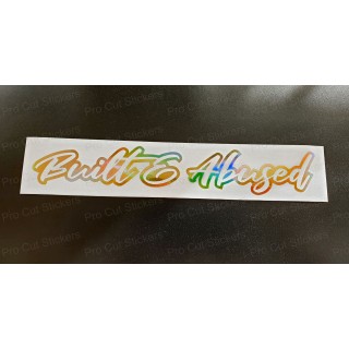 Built and Abused Vinyl Die Cut Window Bumper Sticker Decal Graphic Silver Gold Hologram Neo Chrome