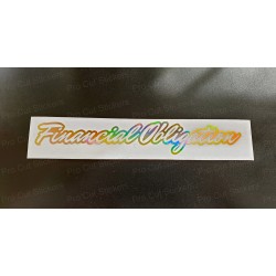 Financial Obligation Vinyl Die Cut Window Bumper Sticker Decal Graphic Silver Gold Hologram Neo Chrome
