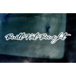 Built Not Bought Vinyl Die Cut Window Bumper Sticker Decal Graphic