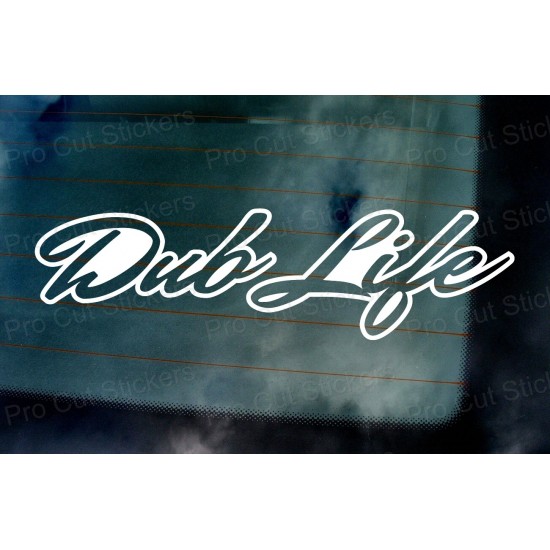 Dub Life Vinyl Die Cut Window Bumper Sticker Decal Graphic