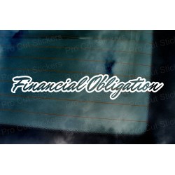 Financial Obligation Vinyl Die Cut Window Bumper Sticker Decal Graphic