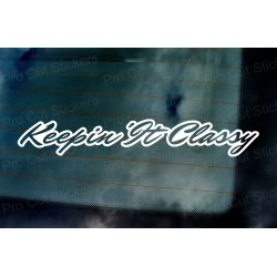 Keepin It Classy Vinyl Die Cut Window Bumper Sticker Decal Graphic