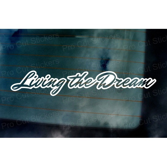 Living The Dream Vinyl Die Cut Window Bumper Sticker Decal Graphic
