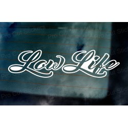 Low Life Vinyl Die Cut Window Bumper Sticker Decal Graphic