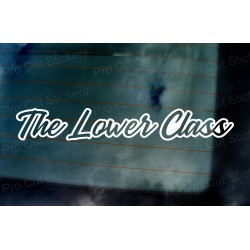 The Lower Class Vinyl Die Cut Window Bumper Sticker Decal Graphic