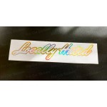 Locally Hated Vinyl Die Cut Window Bumper Sticker Decal Graphic Silver Gold Hologram Neo Chrome