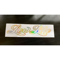 Low Life Vinyl Die Cut Window Bumper Sticker Decal Graphic Silver Gold Hologram Neo Chrome