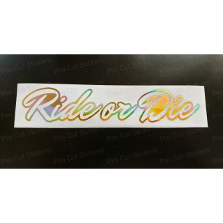 Ride Or Die Vinyl Die Cut Window Bumper Sticker Decal Graphic Silver Gold Hologram Neo Chrome