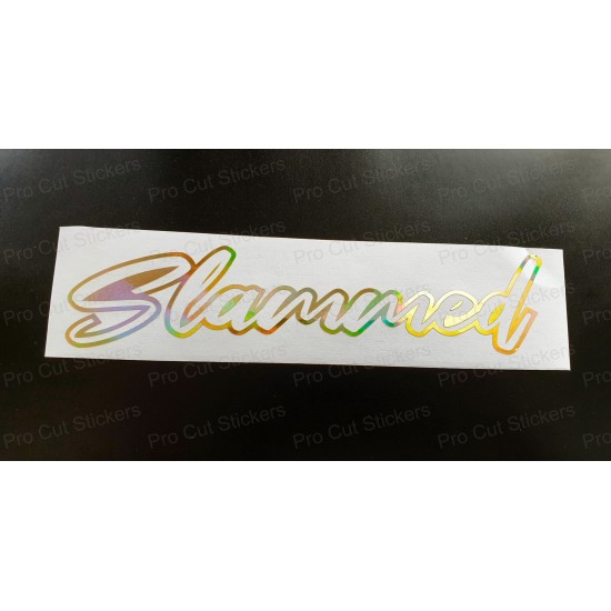 Slammed Vinyl Die Cut Window Bumper Sticker Decal Graphic Silver Gold Hologram Neo Chrome