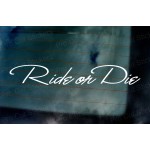 Ride or Die Signature Style Car Window Bumper Custom Sticker Decal