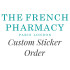 The French Pharmacy Custom Sticker Order