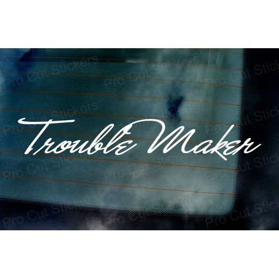 Trouble Maker Signature Style Car Window Bumper Custom Sticker Decal